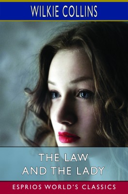 The Law and the Lady (Esprios Classics)