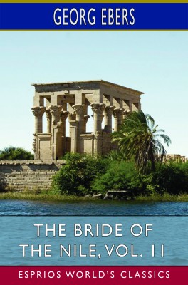 The Bride of the Nile, Vol. 11 (Esprios Classics)