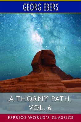 A Thorny Path, Vol. 6 (Esprios Classics)