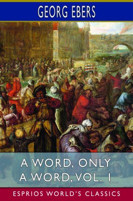 A Word, Only a Word, Vol. 1 (Esprios Classics)