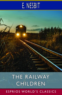 The Railway Children (Esprios Classics)