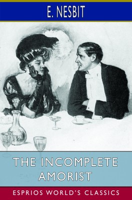 The Incomplete Amorist (Esprios Classics)