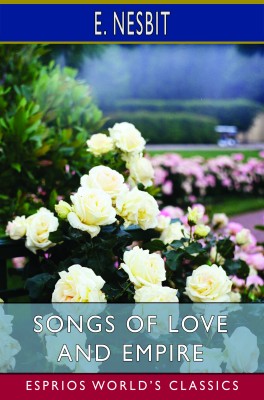 Songs of Love and Empire (Esprios Classics)