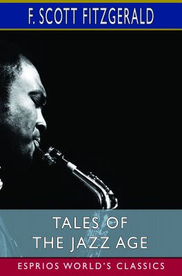 Tales of the Jazz Age (Esprios Classics)