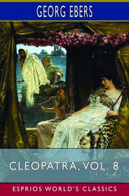 Cleopatra, Vol. 8 (Esprios Classics)