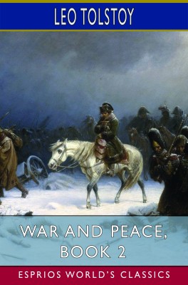 War and Peace, Book 2 (Esprios Classics)