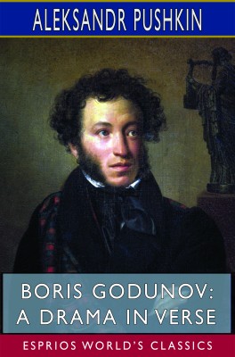 Boris Godunov: A Drama in Verse (Esprios Classics)