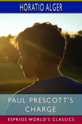 Paul Prescott's Charge (Esprios Classics)