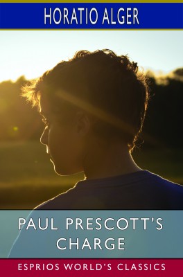 Paul Prescott's Charge (Esprios Classics)