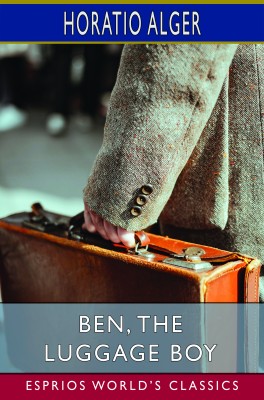 Ben, the Luggage Boy (Esprios Classics)