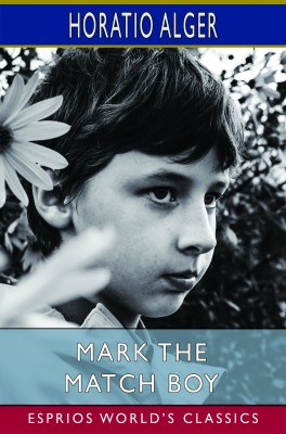 Mark the Match Boy (Esprios Classics)