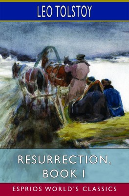 Resurrection, Book I (Esprios Classics)