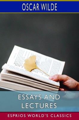 Essays and Lectures (Esprios Classics)