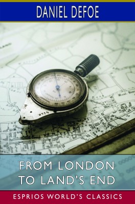 From London to Land's End (Esprios Classics)