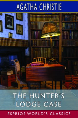 The Hunter's Lodge Case (Esprios Classics)