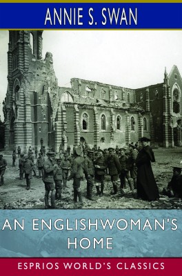 An Englishwoman's Home (Esprios Classics)
