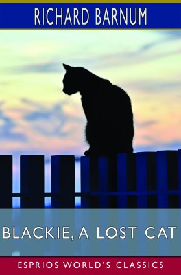 Blackie, a Lost Cat: Her Many Adventures (Esprios Classics)