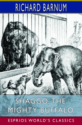Shaggo, the Mighty Buffalo: His Many Adventures (Esprios Classics)