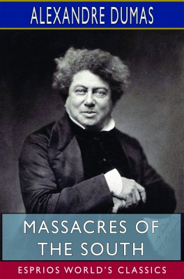 Massacres of the South (Esprios Classics)