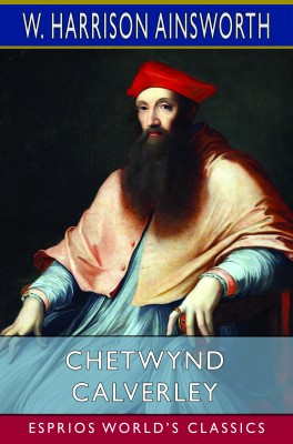 Chetwynd Calverley (Esprios Classics)