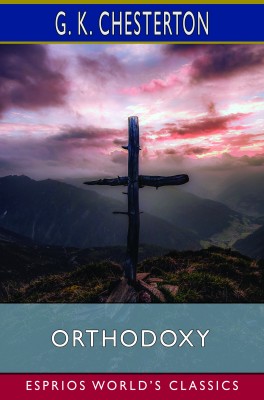 Orthodoxy (Esprios Classics)