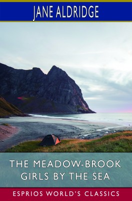 The Meadow-Brook Girls by the Sea (Esprios Classics)