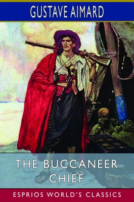 The Buccaneer Chief (Esprios Classics)