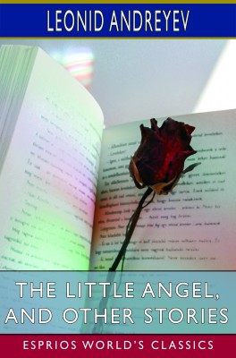 The Little Angel, and Other Stories (Esprios Classics)