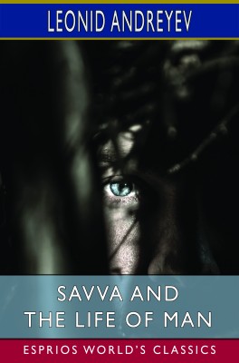 Savva and the Life of Man (Esprios Classics)