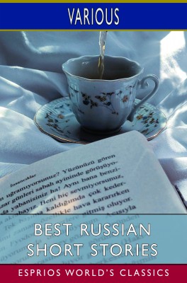 Best Russian Short Stories (Esprios Classics)