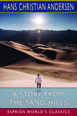 A Story from the Sand-Hills (Esprios Classics)