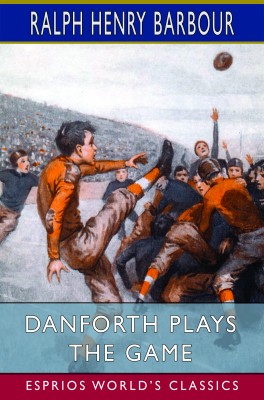 Danforth Plays the Game (Esprios Classics)