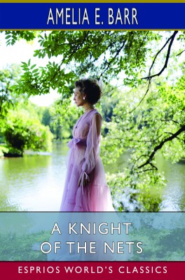 A Knight of the Nets (Esprios Classics)