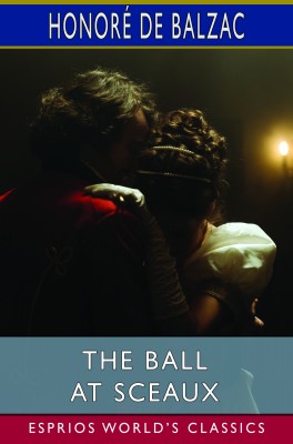 The Ball at Sceaux (Esprios Classics)