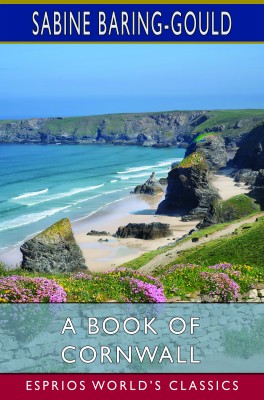 A Book of Cornwall (Esprios Classics)