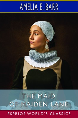 The Maid of Maiden Lane (Esprios Classics)