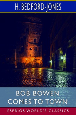 Bob Bowen Comes to Town (Esprios Classics)