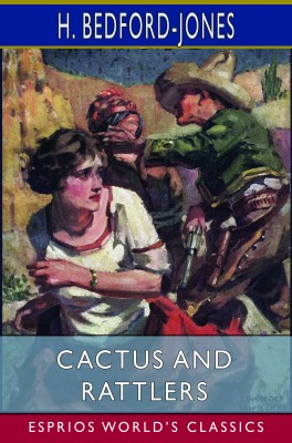 Cactus and Rattlers (Esprios Classics)