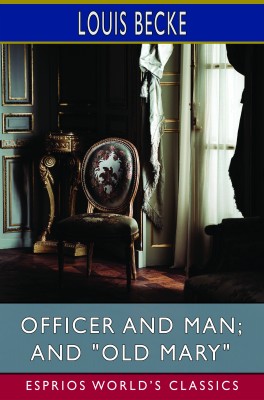 Officer and Man; and "Old Mary" (Esprios Classics)