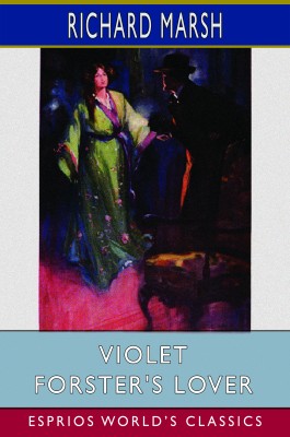 Violet Forster's Lover (Esprios Classics)