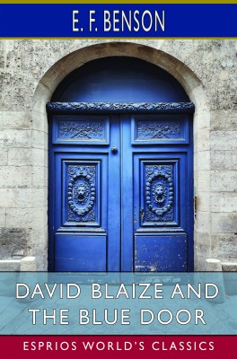 David Blaize and the Blue Door (Esprios Classics)