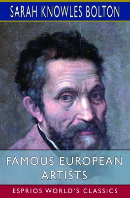 Famous European Artists (Esprios Classics)