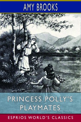 Princess Polly's Playmates (Esprios Classics)