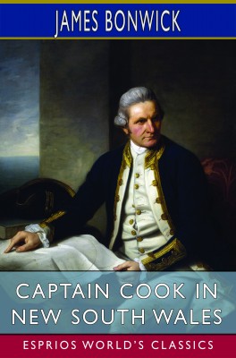 Captain Cook in New South Wales (Esprios Classics)