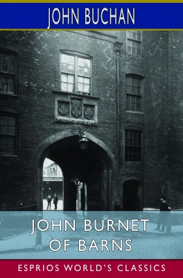 John Burnet of Barns (Esprios Classics)