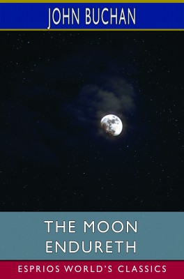 The Moon Endureth (Esprios Classics)