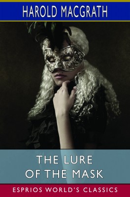 The Lure of the Mask (Esprios Classics)