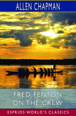 Fred Fenton on the Crew (Esprios Classics)
