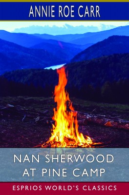 Nan Sherwood at Pine Camp (Esprios Classics)