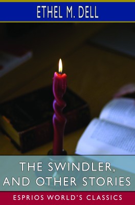 The Swindler, and Other Stories (Esprios Classics)